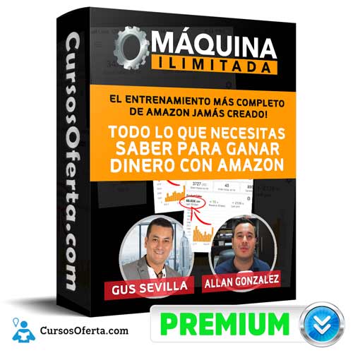 Curso Maquina Ilimitada – Gus Sevilla & Allan Gonzales 1 Curso Maquina Ilimitada – Gus Sevilla & Allan Gonzales