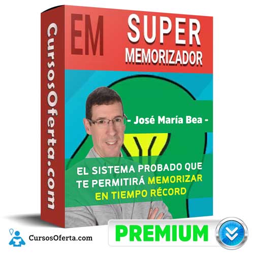 Curso Super Memorizador – José María Bea 1 Curso Super Memorizador – José María Bea
