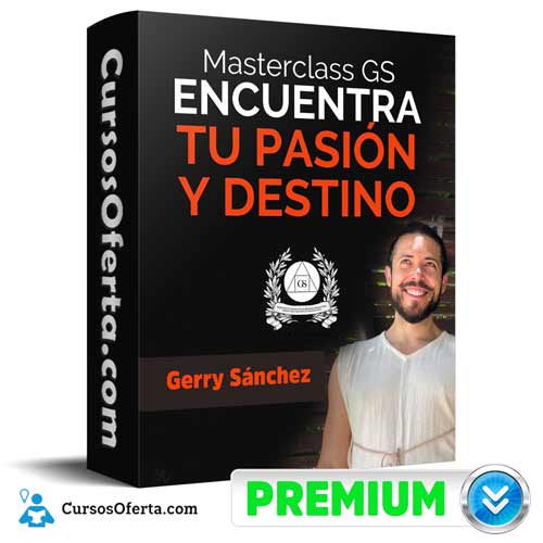 Masterclass Pasión y Destino – Gerry Sánchez 1 Masterclass Pasión y Destino – Gerry Sánchez
