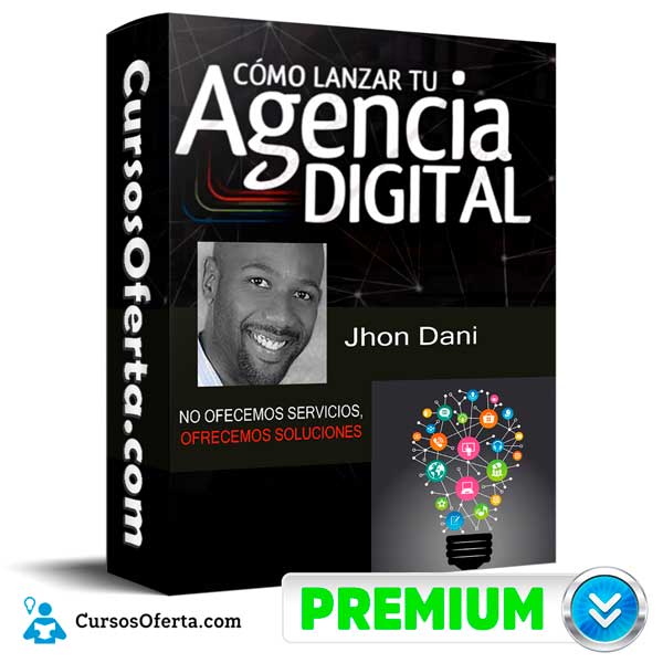 Como Lanzar Tu Agencia Digital – John Dani 1 Como Lanzar Tu Agencia Digital – John Dani