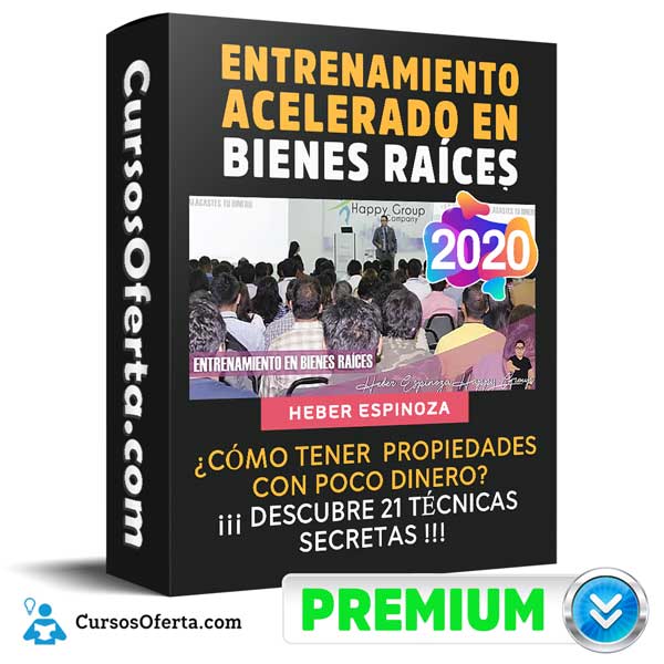 Entrenamiento Acelerado en Bienes Raíces – Heber Espinoza 1 Entrenamiento Acelerado en Bienes Raíces – Heber Espinoza