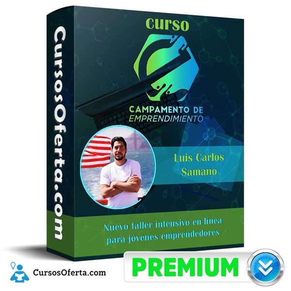 Curso Campamento de Emprendimiento – Luis Carlos Samano 1 Curso Campamento de Emprendimiento – Luis Carlos Samano