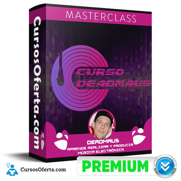 Curso Deadmau5 – masterclass 1 Curso Deadmau5 – masterclass