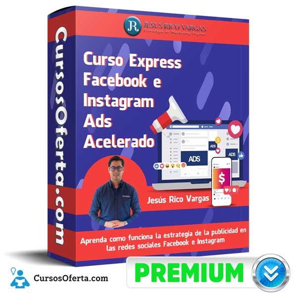 Curso Express Facebook e Instagram Ads Acelerado - Jesús Rico Vargas 1 Curso Express Facebook e Instagram Ads Acelerado - Jesús Rico Vargas