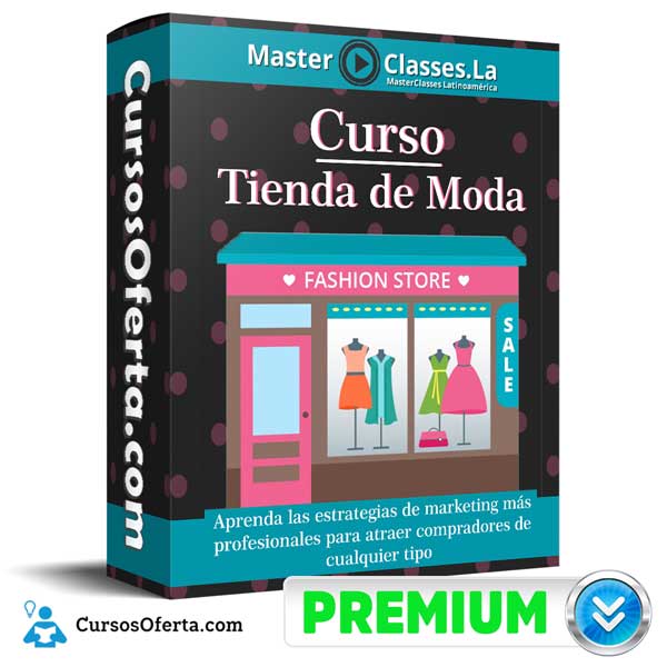 Curso Tienda de Moda – The Fashion Store – MasterClasses.la 1 Curso Tienda de Moda – The Fashion Store – MasterClasses.la