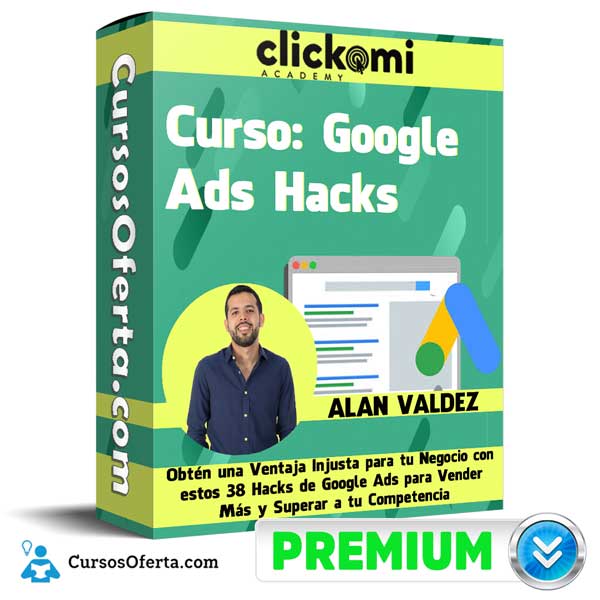 Curso Google Ads Hacks – Alan Valdez 1 Curso Google Ads Hacks – Alan Valdez