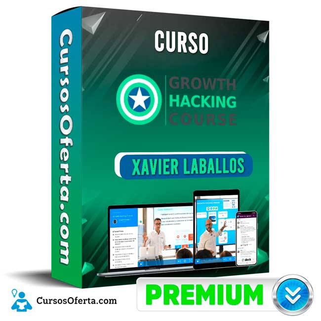Curso Growth Hacking Course - Xavier Laballós 1 Curso Growth Hacking Course - Xavier Laballós