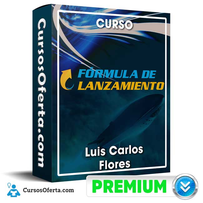Curso Formula de Lanzamiento - Luis Carlos Flores 1 Curso Formula de Lanzamiento - Luis Carlos Flores