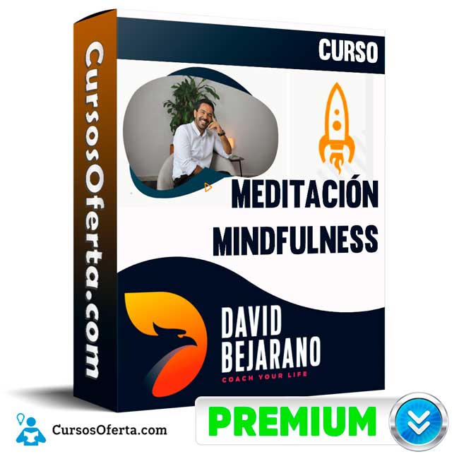 Curso Meditación Mindfulness - David Bejarano 1 Curso Meditación Mindfulness - David Bejarano