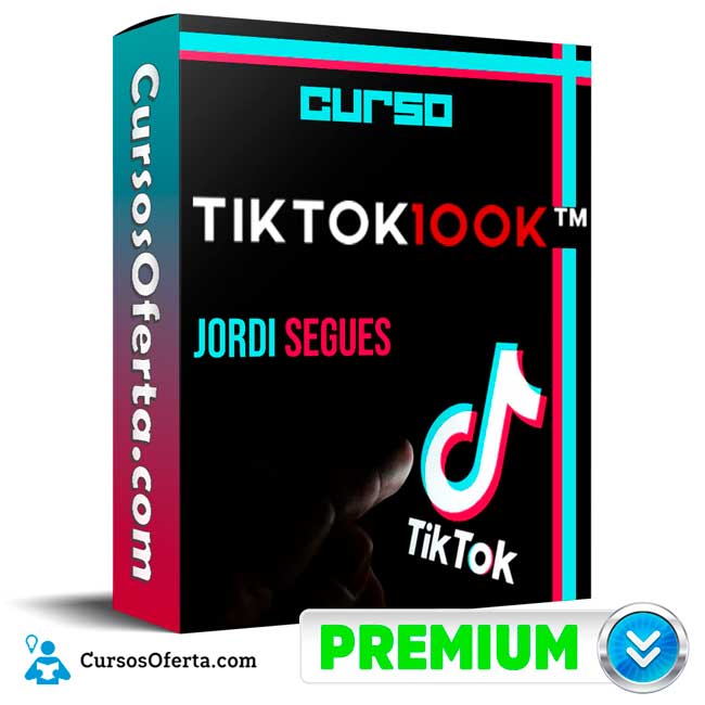 Curso TikTok 100k - Jordi Segués 1 Curso TikTok 100k - Jordi Segués