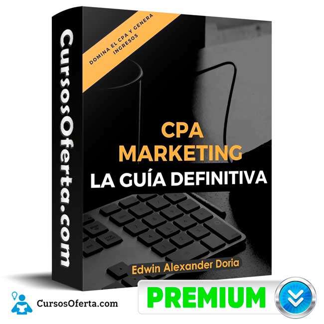 Curso Cpa Marketing Guia - Edwin Alexander Doria 1 Curso Cpa Marketing Guia - Edwin Alexander Doria