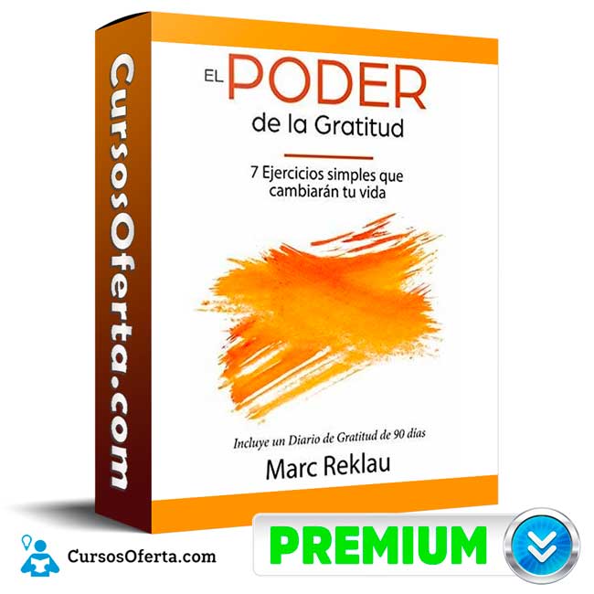 Curso El Poder de la Gratitud - Marc Reklau 1 Curso El Poder de la Gratitud - Marc Reklau
