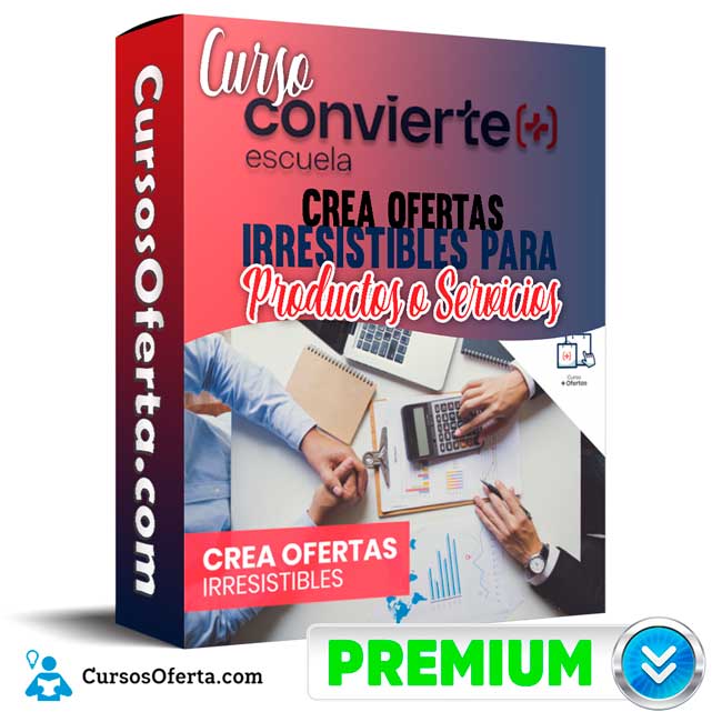Curso Crea ofertas irresistibles para productos o servicios - Convierte mas 1 Curso Crea ofertas irresistibles para productos o servicios - Convierte mas