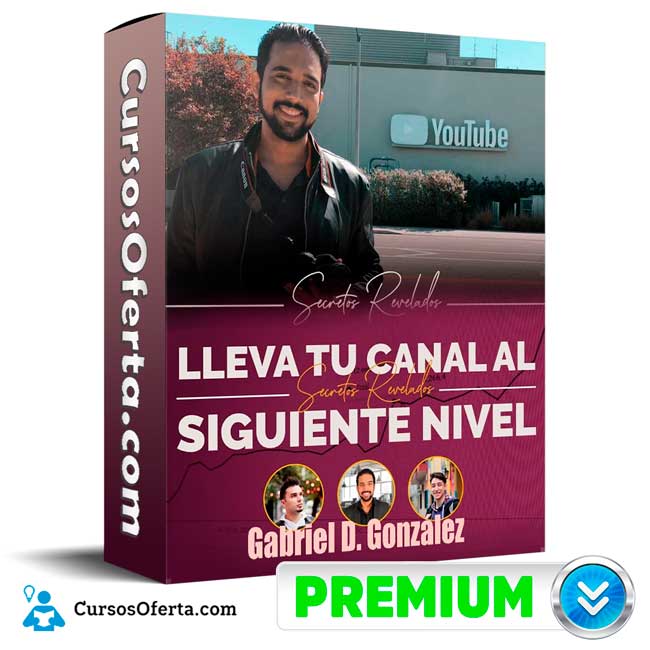 Curso Lleva tu Canal de Youtube al Siguiente Nivel – Gabriel D. González 1 Curso Lleva tu Canal de Youtube al Siguiente Nivel – Gabriel D. González
