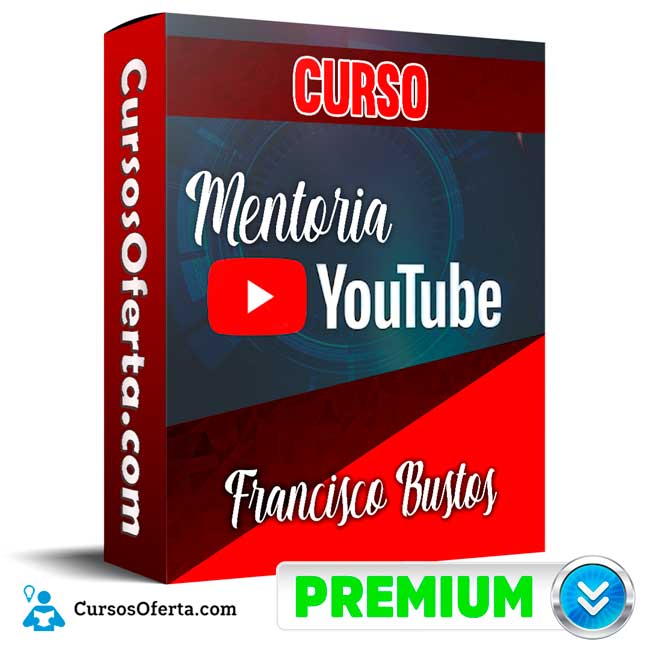 Mentoría YouTube Ads – Francisco Bustos 1 Mentoría YouTube Ads – Francisco Bustos
