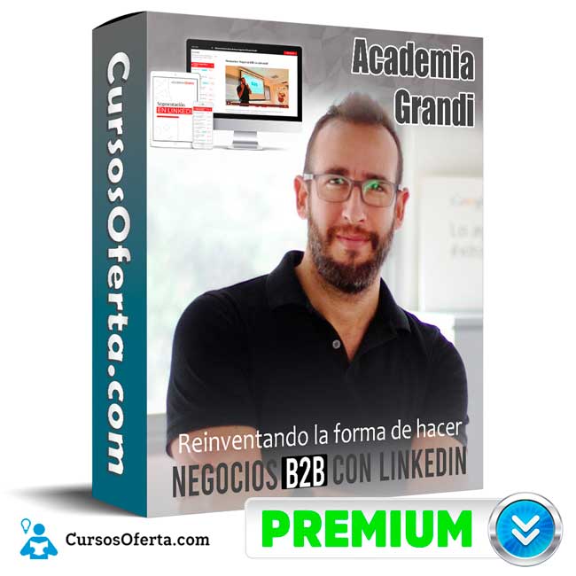 Reinventando la forma de hacer Negocios B2B con LinkedIn - Academia Grandi 1 Reinventando la forma de hacer Negocios B2B con LinkedIn - Academia Grandi