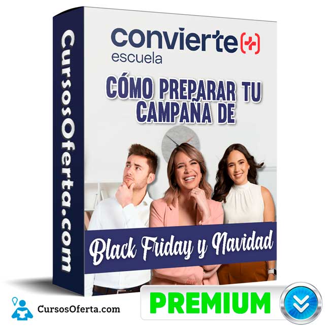 Cómo preparar tu campaña de Black Friday y Navidad - Convierte+ 1 Cómo preparar tu campaña de Black Friday y Navidad - Convierte+