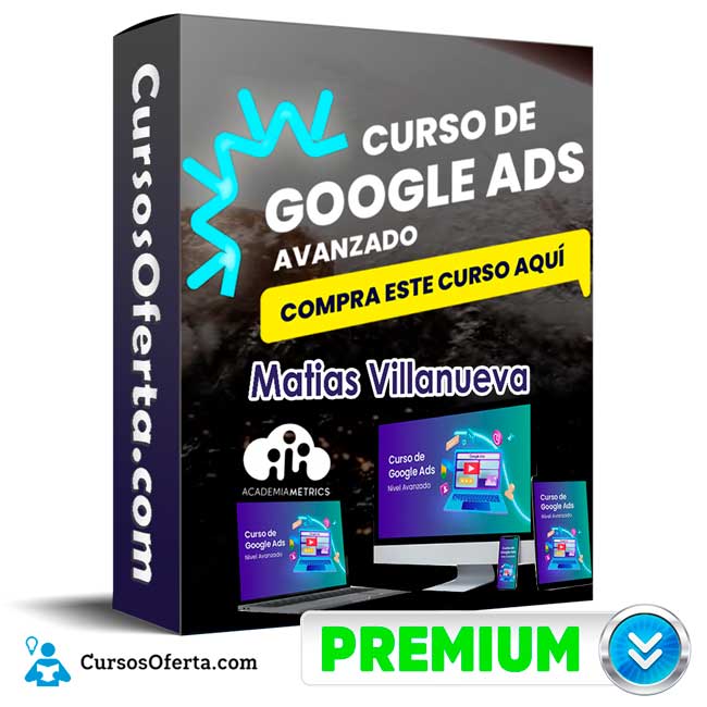Curso Google Ads Avanzado - Matias Villanueva 1 Curso Google Ads Avanzado - Matias Villanueva