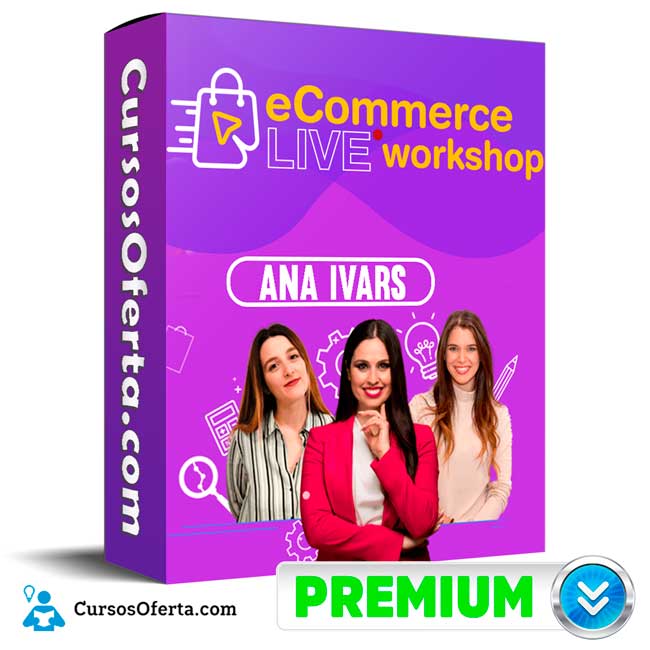 Ecommerce Live WorkShop - Ana Ivars 1 Ecommerce Live WorkShop - Ana Ivars