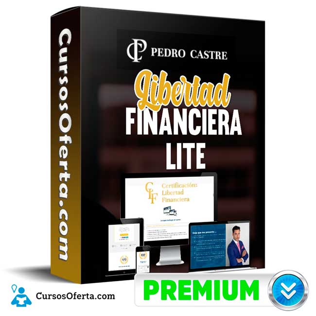 Libertad Financiera Lite - Pedro Castre 1 Libertad Financiera Lite - Pedro Castre