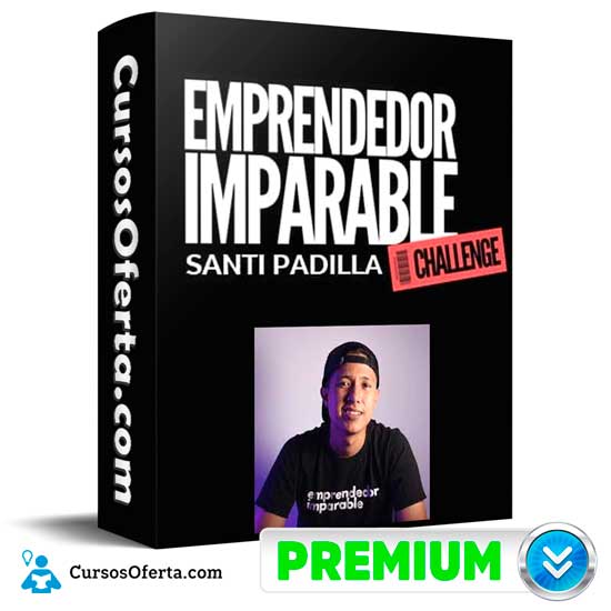 Emprendedor Imparable Challenge de Santi Padilla 1 Emprendedor Imparable Challenge de Santi Padilla