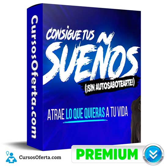 Consigue Tus Sueños (Sin Autosabotearte) de Erick Gamio 1 Consigue Tus Sueños (Sin Autosabotearte) de Erick Gamio