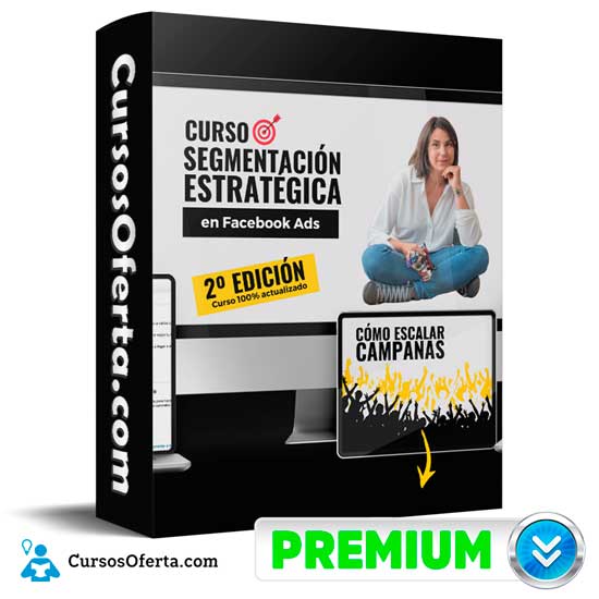 Segmentación estratégica en Facebook Ads de Emma Llensa 1 Segmentación estratégica en Facebook Ads de Emma Llensa