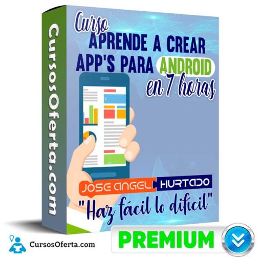 Aprende a Crear App’s para Android en 7 horas – Jose A. Hurtado 40 aprende a crear apps para android en 7 horas jose a hurtado 652ddfbaec35e