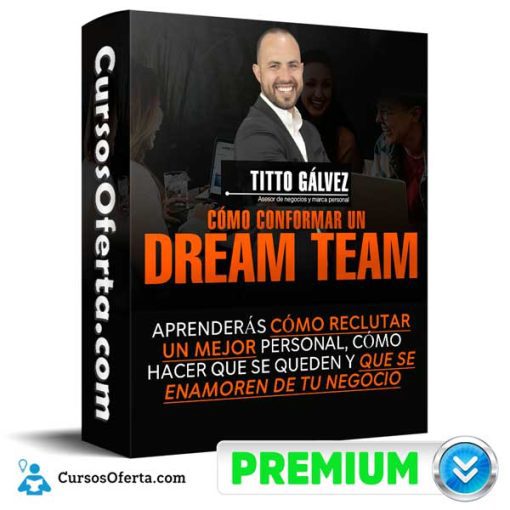 Curso Cómo Conformar Un Dream Team – Tito Gálvez 1 curso como conformar un dream team tito galvez 652dba336197e