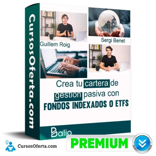 Curso Crea tu cartera de gestión pasiva con fondos indexados o ETFs – Guillem Roig y Sergi Benet 31 curso crea tu cartera de gestion pasiva con fondos indexados o etfs guillem roig y sergi benet 652dd806f2ea7