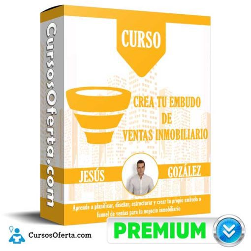 Curso Crea tu embudo de ventas inmobiliario – Jesús González 1 curso crea tu embudo de ventas inmobiliario jesus gonzalez 652dc0251a953