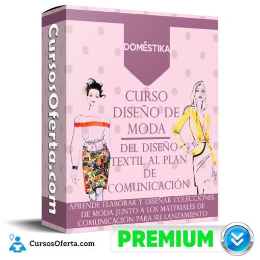 Curso Diseño de Moda: del Diseño Textil al Plan de Comunicación 1 curso diseno de moda del diseno textil al plan de comunicacion 652dc1f598792