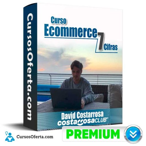 Curso Ecommerce 7 cifras – David Costarrosa 1 curso ecommerce 7 cifras david costarrosa 652ddf3a94652