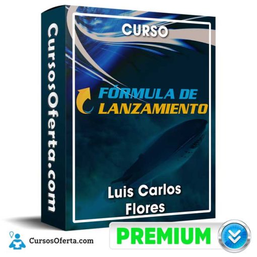 Curso Formula de Lanzamiento – Luis Carlos Flores 1 curso formula de lanzamiento luis carlos flores 652dd2a9ad082