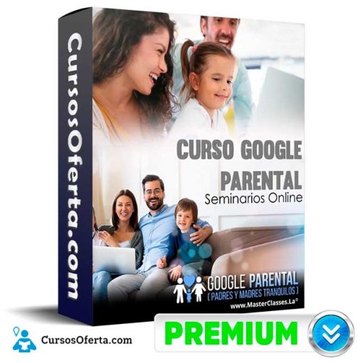 Curso Google Parental – Seminarios Online 1 curso google parental seminarios online 652ddcaac04f5
