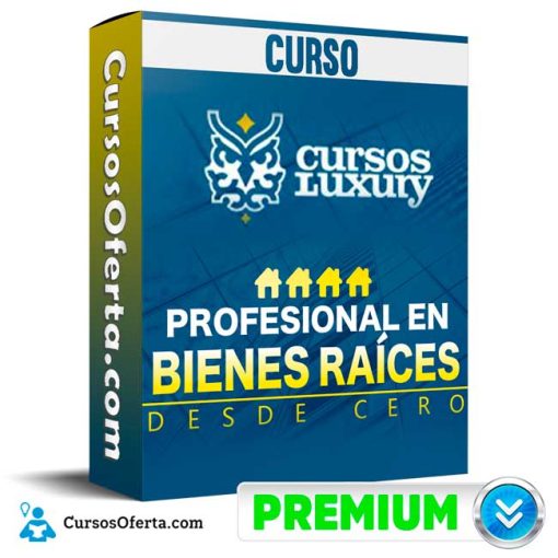 Curso Profesional en Bienes Raices desde Cero – Luxury 18 curso profesional en bienes raices desde cero