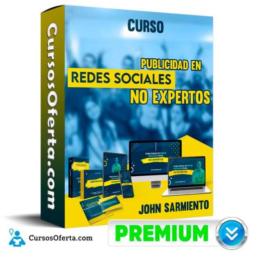 Curso Publicidad en Redes Sociales Para No Expertos – John Sarmiento 1 curso publicidad en redes sociales para no expertos john sarmiento 652dd6d96e030
