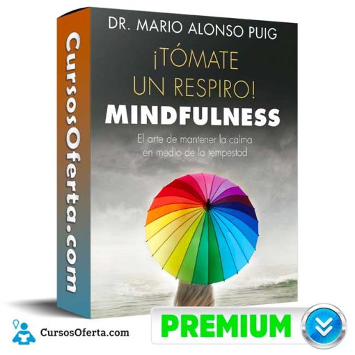 Curso ¡Tómate un respiro! Mindfulness – Mario Alonso Puig 1 curso tomate un respiro mindfulness mario alonso puig 652dd9d98247f
