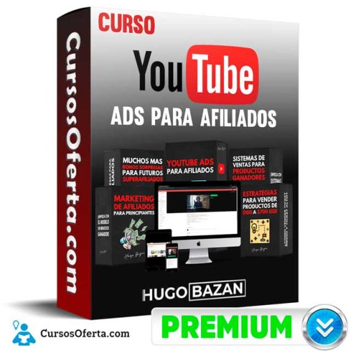 Curso Youtube Ads para Afiliados – Hugo Bazán 1 curso youtube ads para afiliados hugo bazan 652ddb82a0ec0