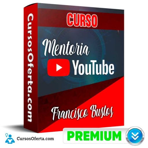 Mentoría YouTube Ads – Francisco Bustos 4 mentoria youtube ads francisco bustos 652ddfc3301dc