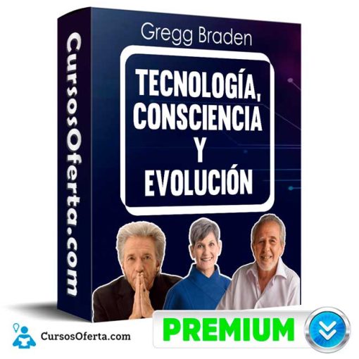 Tecnología Consciencia y Evolución – Gregg Braden 1 tecnologia consciencia y evolucion gregg braden 652de30cec1ed