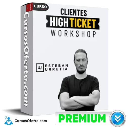 Workshop clientes high ticket de Esteban Urrutia 16 workshop clientes high ticket de esteban urrutia 652defb320725
