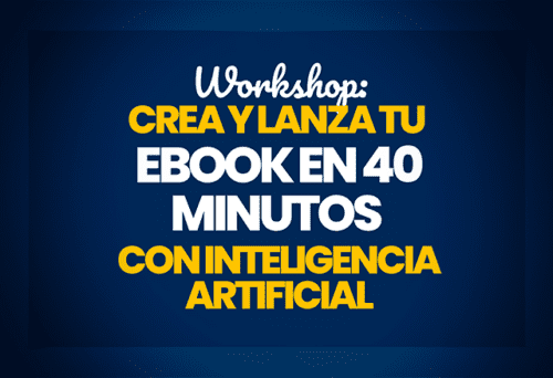 Workshop Crea tu Ebook en 40 Minutos con IA 1 workshop crea tu ebook en 40 minutos con ia 652b9ac50a99c