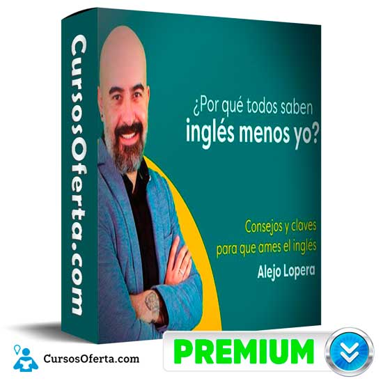 Por qué Todos Saben Inglés Menos yo 4.0 de Alejo Lopera 1 Por qué Todos Saben Inglés Menos yo 4.0 de Alejo Lopera