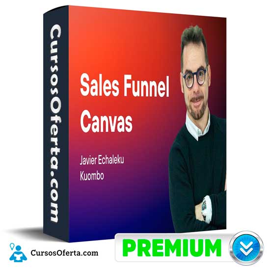 Sales Funnel Canvas de Javier Echaleku 1 Sales Funnel Canvas de Javier Echaleku
