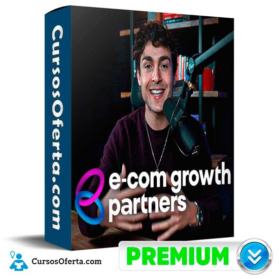 E-com Growth Partners de Jaime Higuera 1 E-com Growth Partners de Jaime Higuera