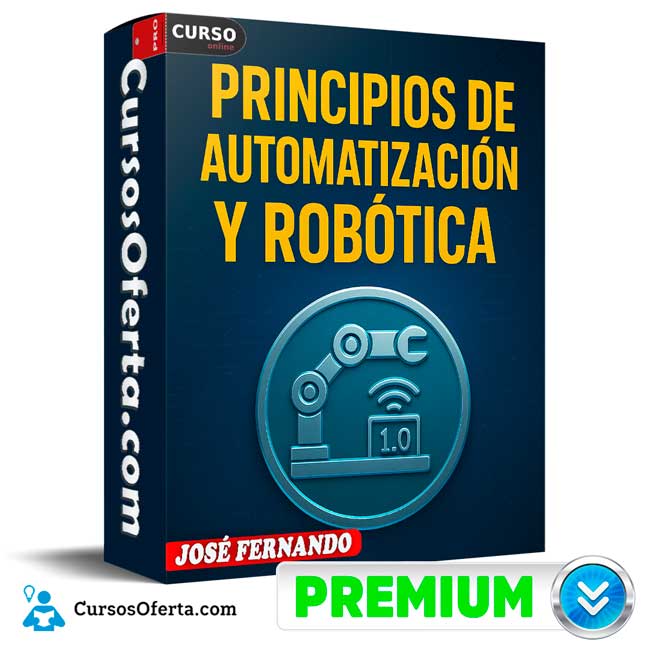 Principios de Automatización y Robótica 1.0 de José Fernando 1 Principios de Automatización y Robótica 1.0 de José Fernando