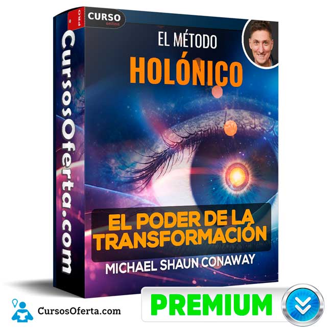 El Método Holónico - El Poder de la Transformación de Michael Shaun Conaway 1 El Método Holónico - El Poder de la Transformación de Michael Shaun Conaway