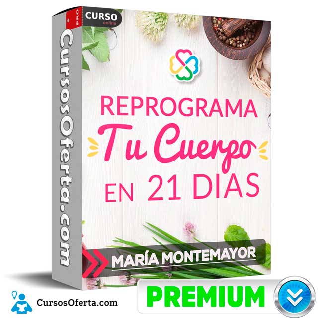 Reprograma tu cuerpo en 21 días de María Montemayor 1 Reprograma tu cuerpo en 21 días de María Montemayor