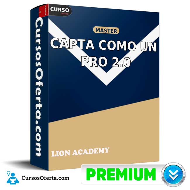 Capta Como un Pro 2.0 de Lion Academy 1 Capta Como un Pro 2.0 de Lion Academy